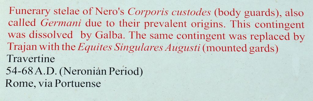Funerary stelae of Nero's Corporis custodes from Museo Nazionale Romano, Rome, Italy.
